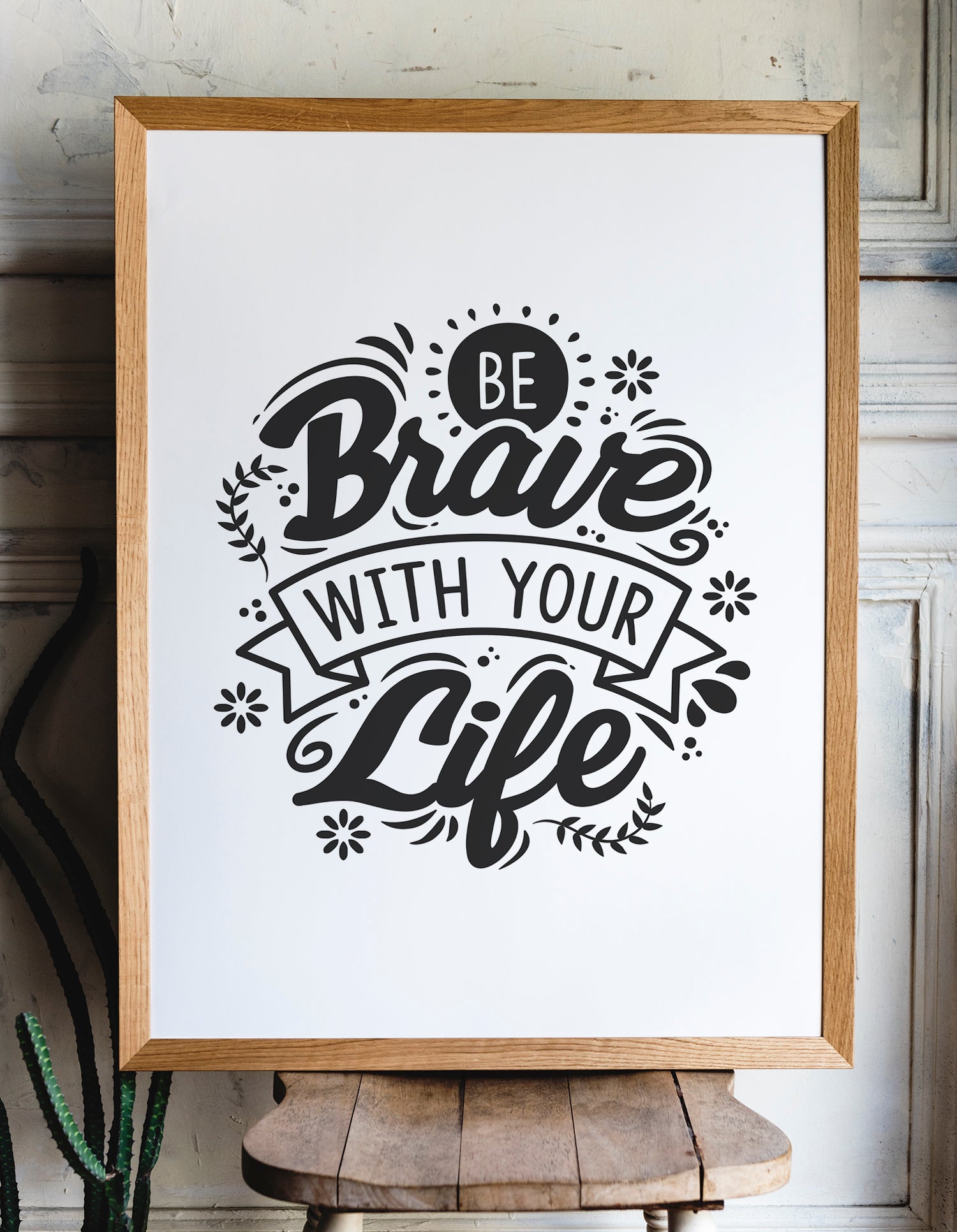 Be Brave With Your Life Tasarım Tablo