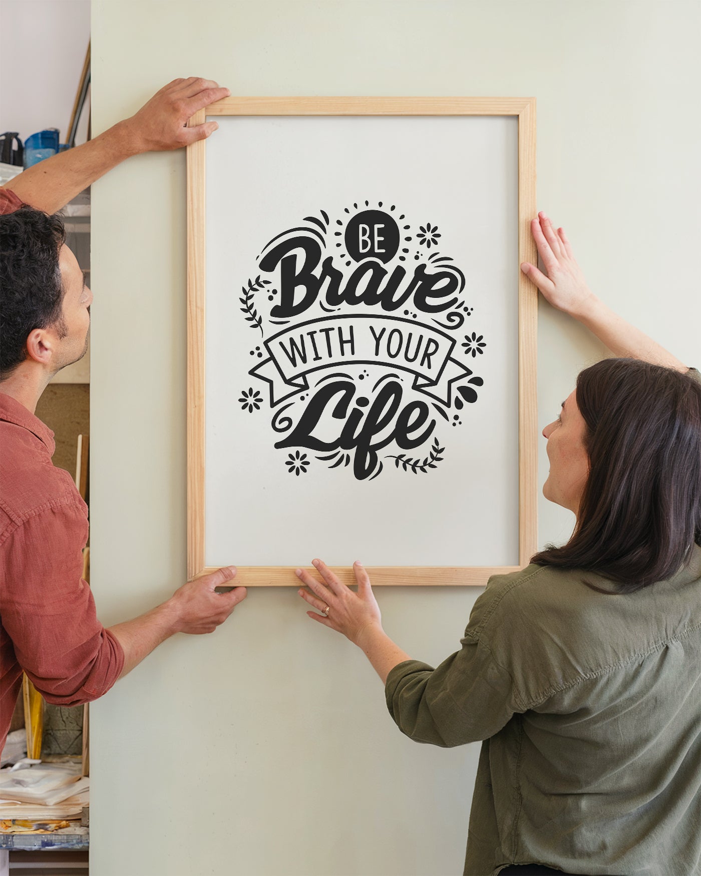 Be Brave With Your Life Tasarım Tablo