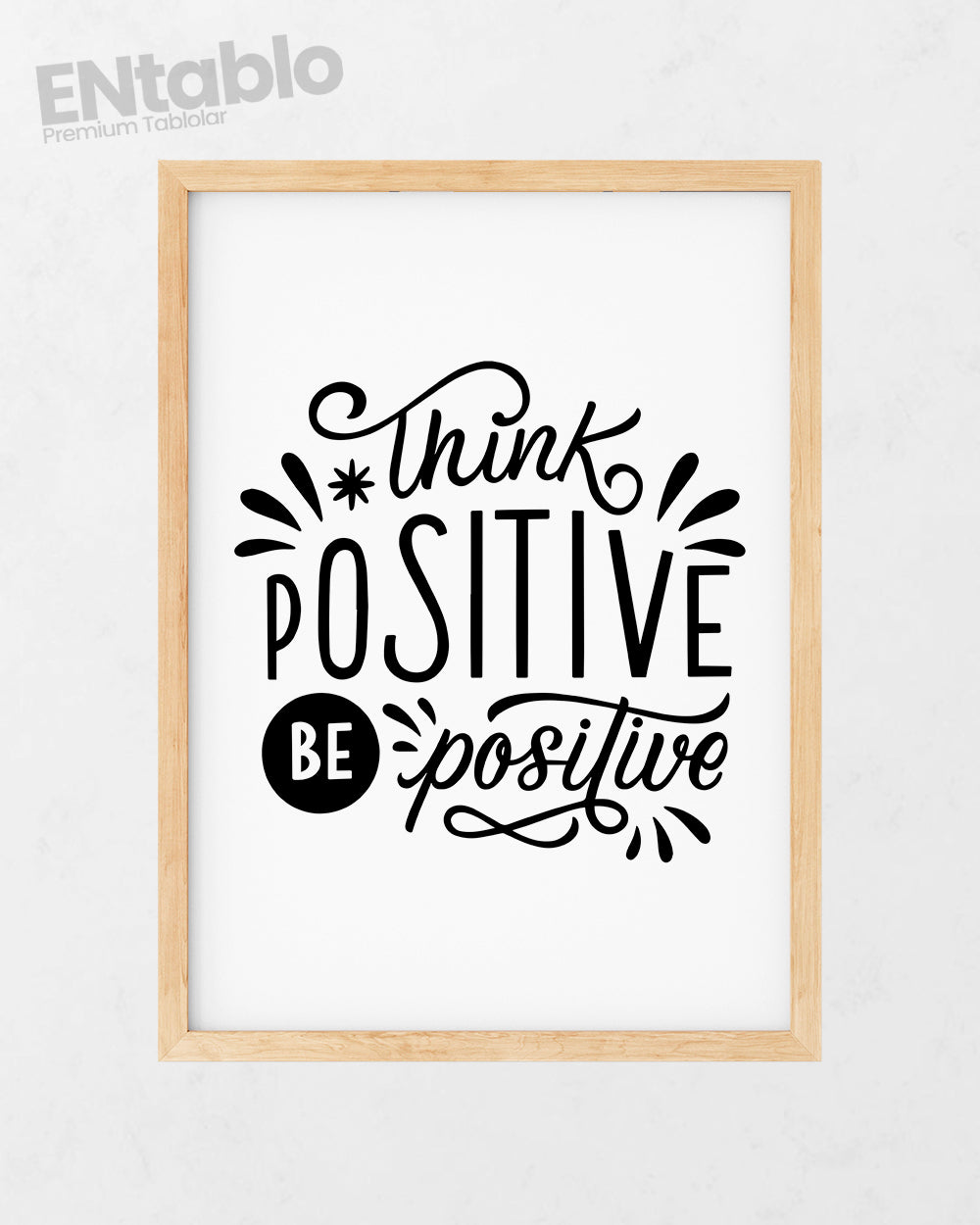 Think Positive, Be Positive Tasarım Tablo