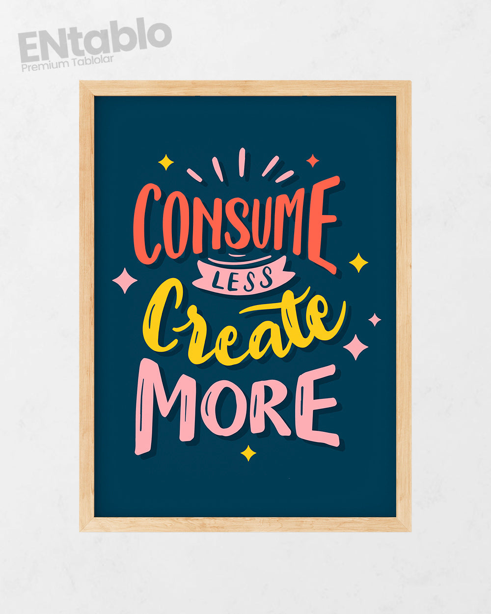 Consume Less Create More Tasarım Tablo